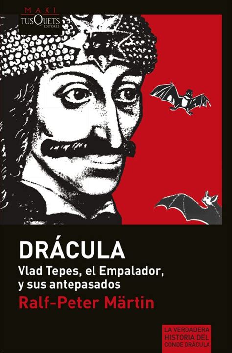  Dracula: Vlad Tepes, El Empalador, Y Sus Antepasados (Ralf Peter Martin) 